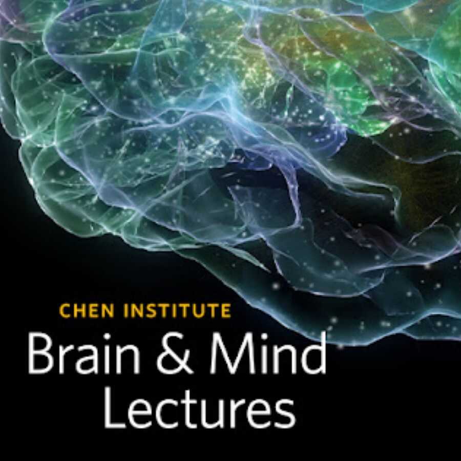 Chen Institute Brain & Mind Lectures