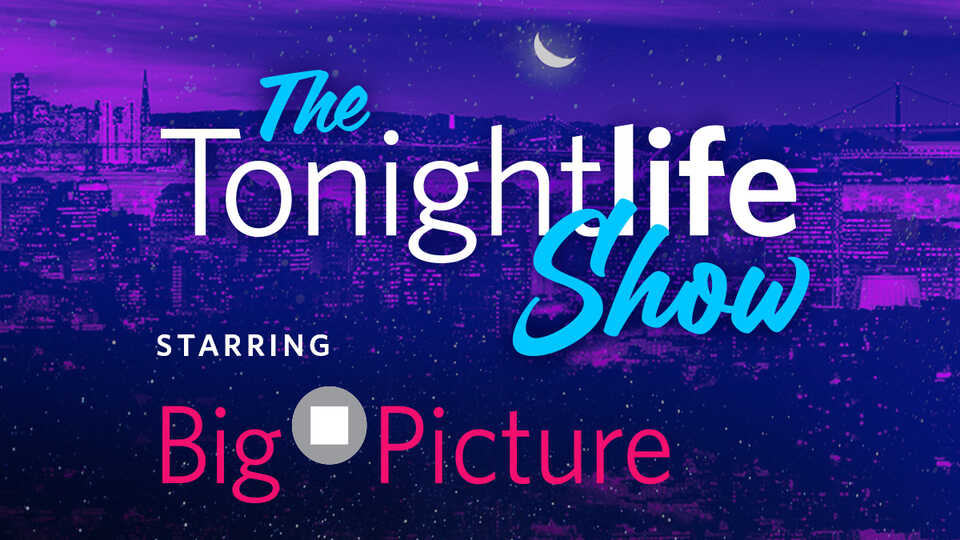 The ToNightLife Show Starring BigPicture